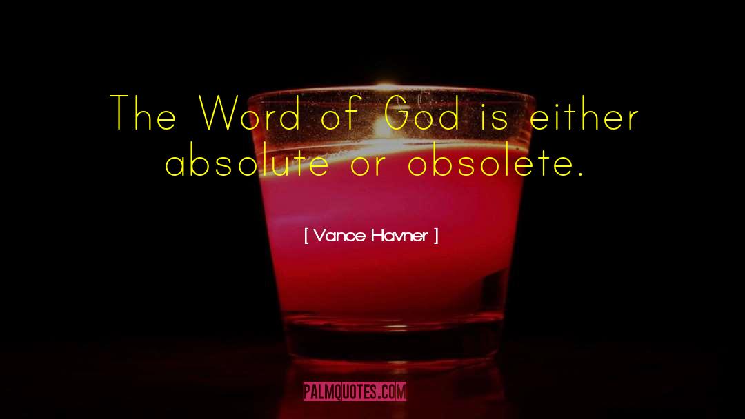 Vance Havner Quotes: The Word of God is