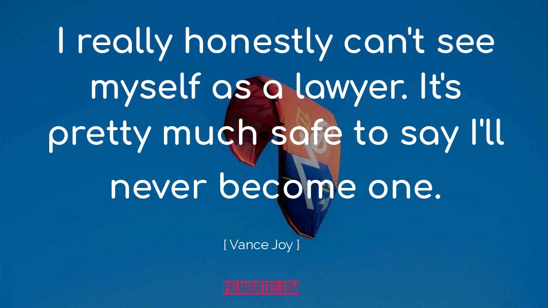 Vance Joy Quotes: I really honestly can't see