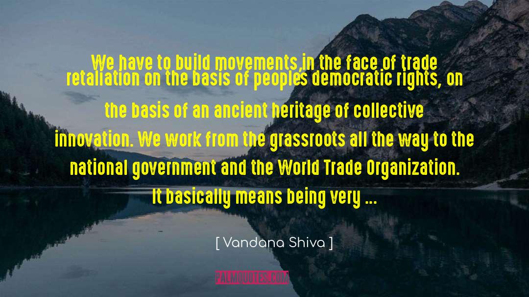 Vandana Shiva Quotes: We have to build movements