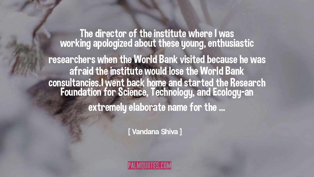 Vandana Shiva Quotes: The director of the institute
