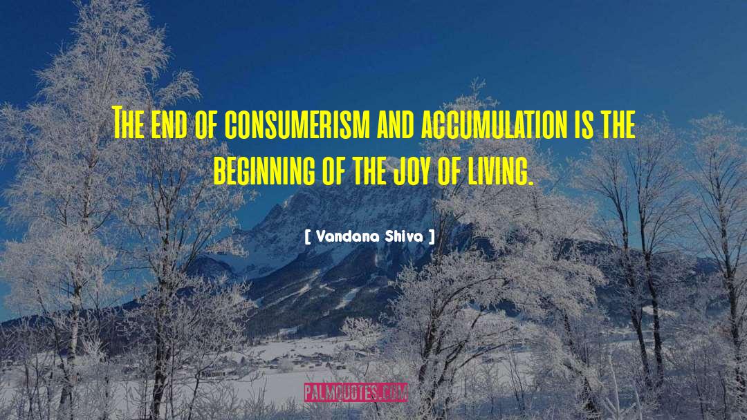 Vandana Shiva Quotes: The end of consumerism and