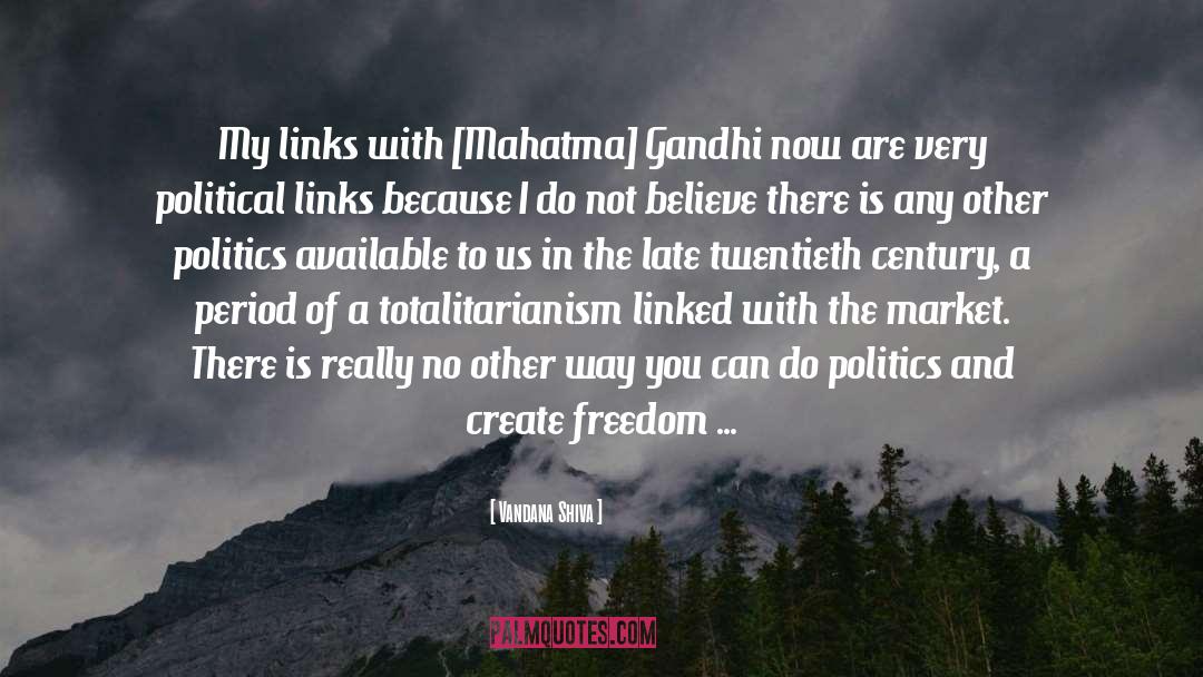 Vandana Shiva Quotes: My links with [Mahatma] Gandhi