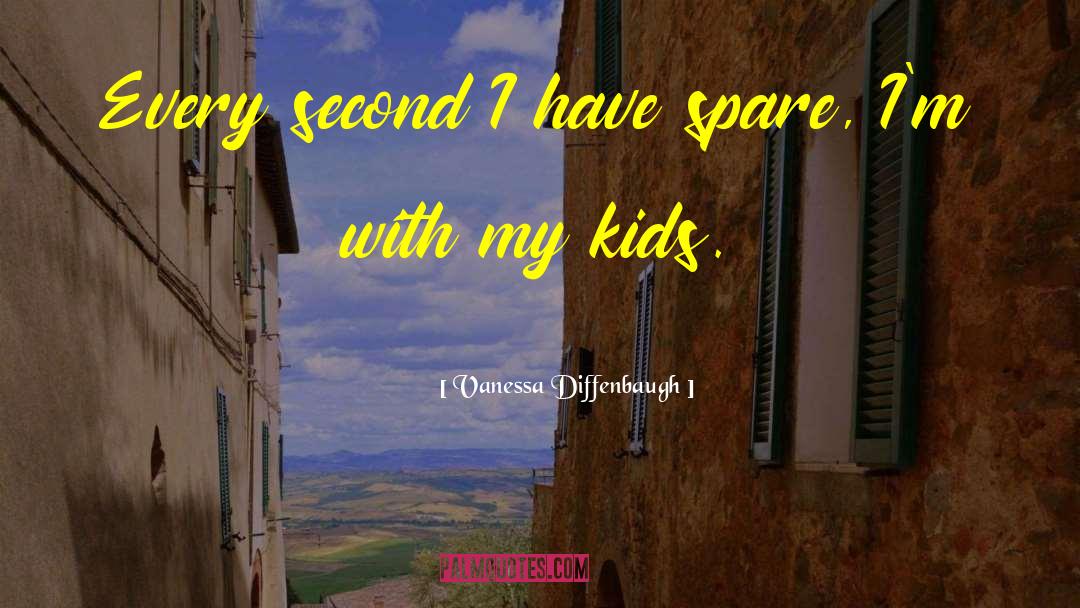 Vanessa Diffenbaugh Quotes: Every second I have spare,