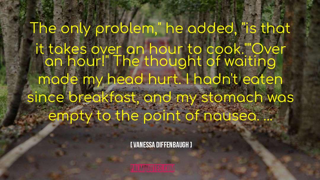 Vanessa Diffenbaugh Quotes: The only problem,