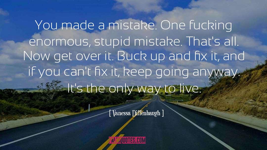 Vanessa Diffenbaugh Quotes: You made a mistake. One