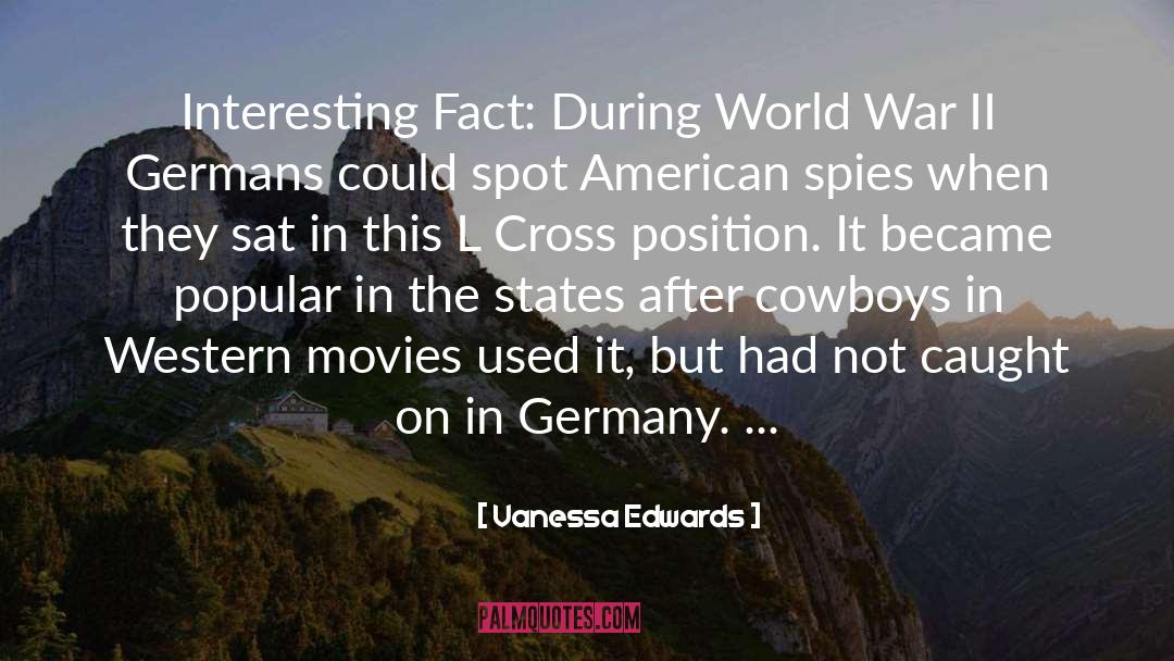 Vanessa Edwards Quotes: Interesting Fact: During World War