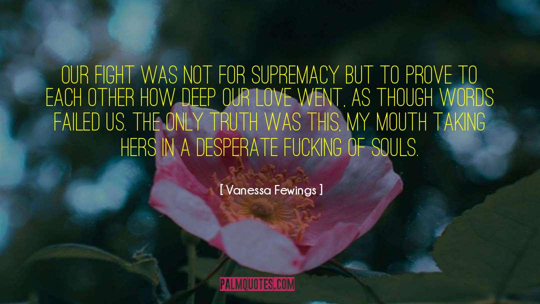 Vanessa Fewings Quotes: Our fight was not for