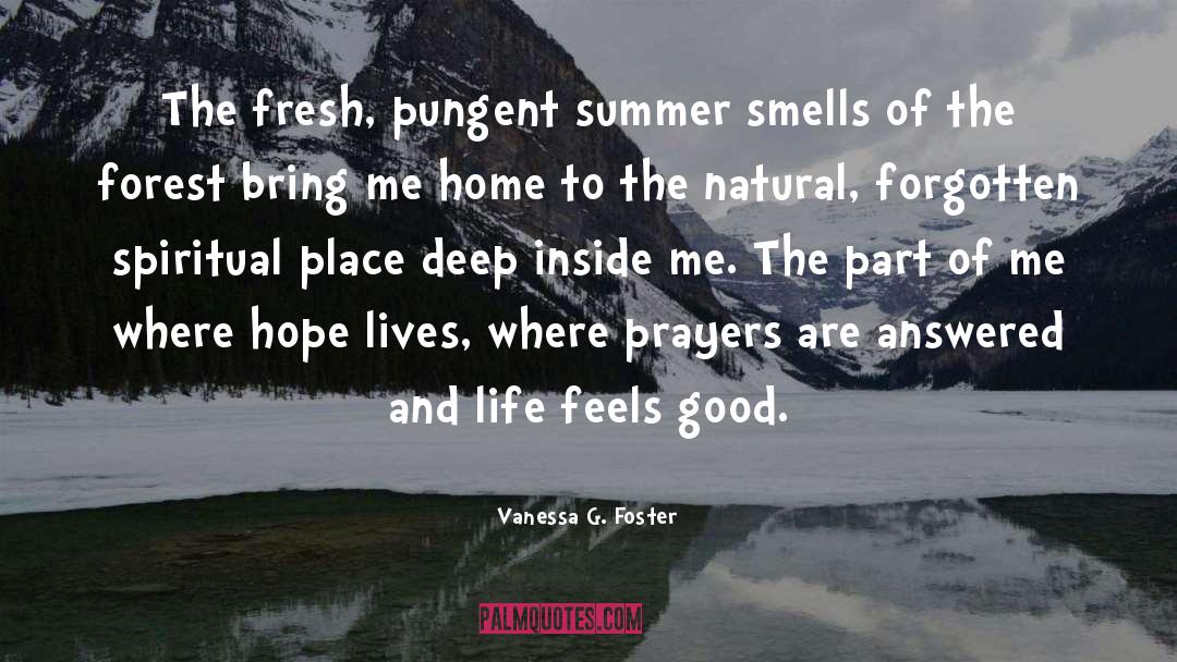 Vanessa G. Foster Quotes: The fresh, pungent summer smells