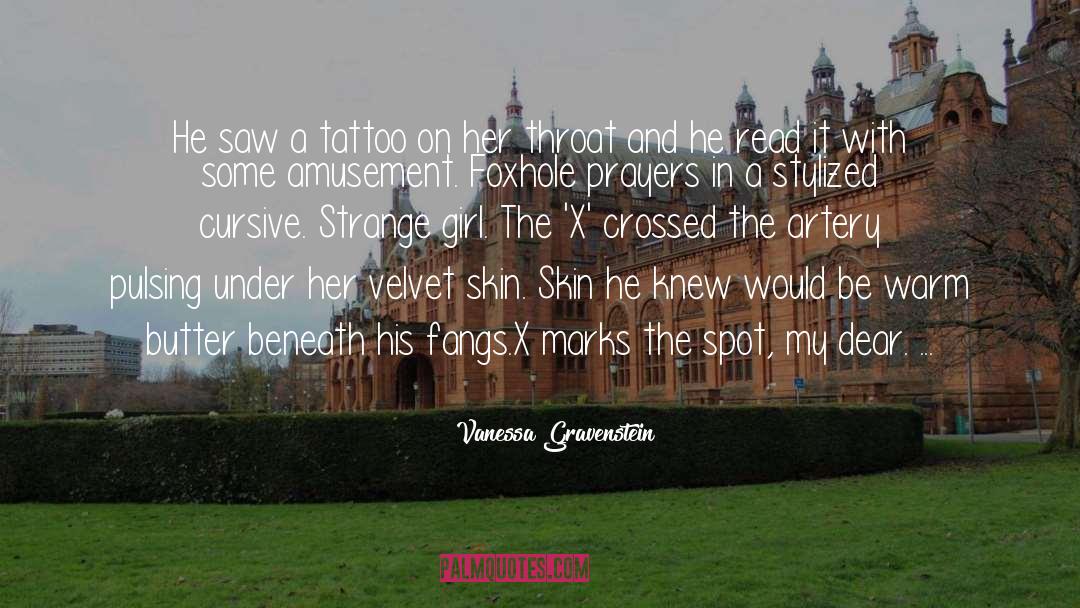 Vanessa Gravenstein Quotes: He saw a tattoo on
