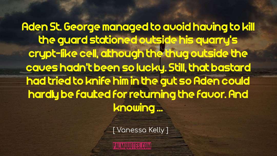 Vanessa Kelly Quotes: Aden St. George managed to