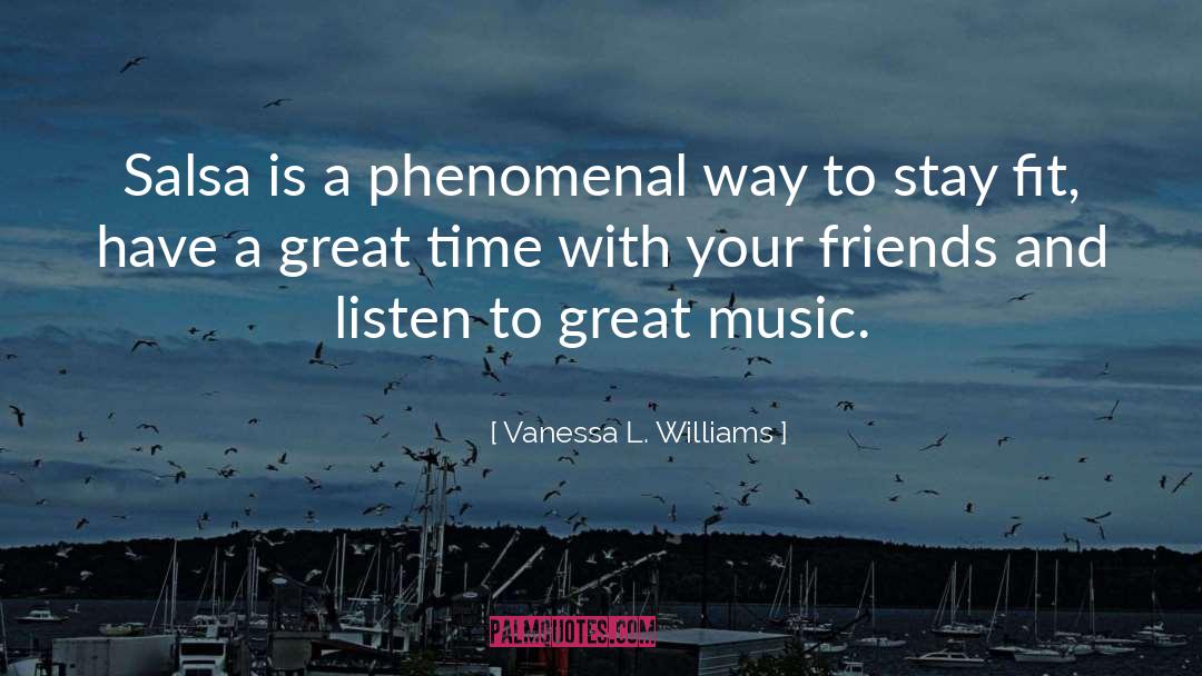 Vanessa L. Williams Quotes: Salsa is a phenomenal way