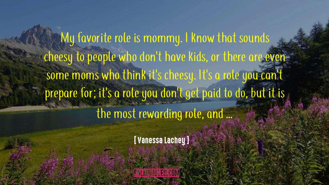 Vanessa Lachey Quotes: My favorite role is mommy.
