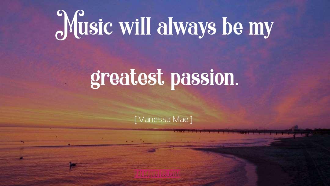 Vanessa Mae Quotes: Music will always be my