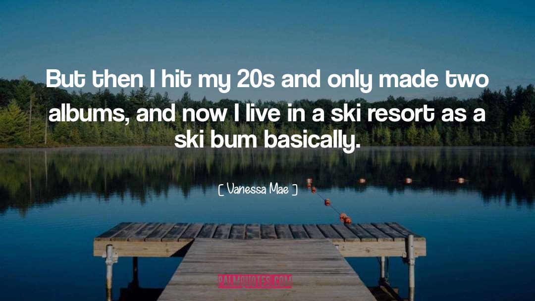 Vanessa Mae Quotes: But then I hit my