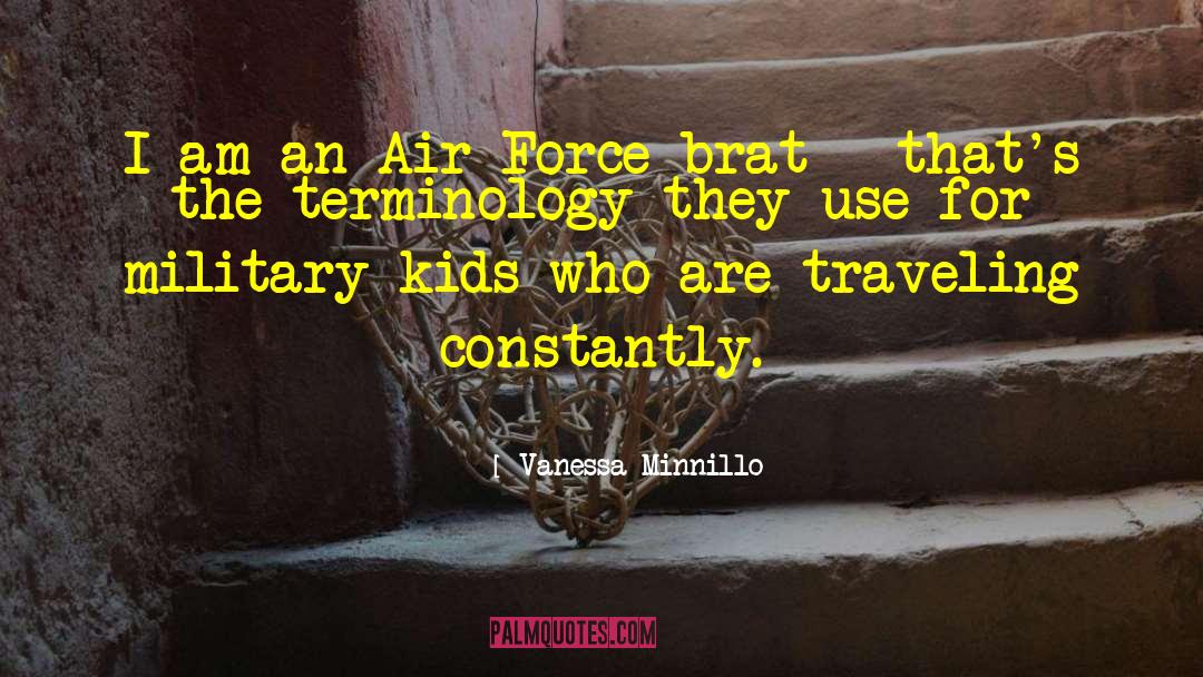 Vanessa Minnillo Quotes: I am an Air Force