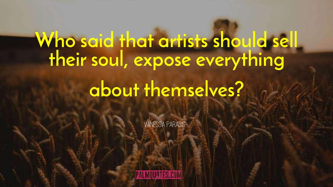 Vanessa Paradis Quotes: Who said that artists should