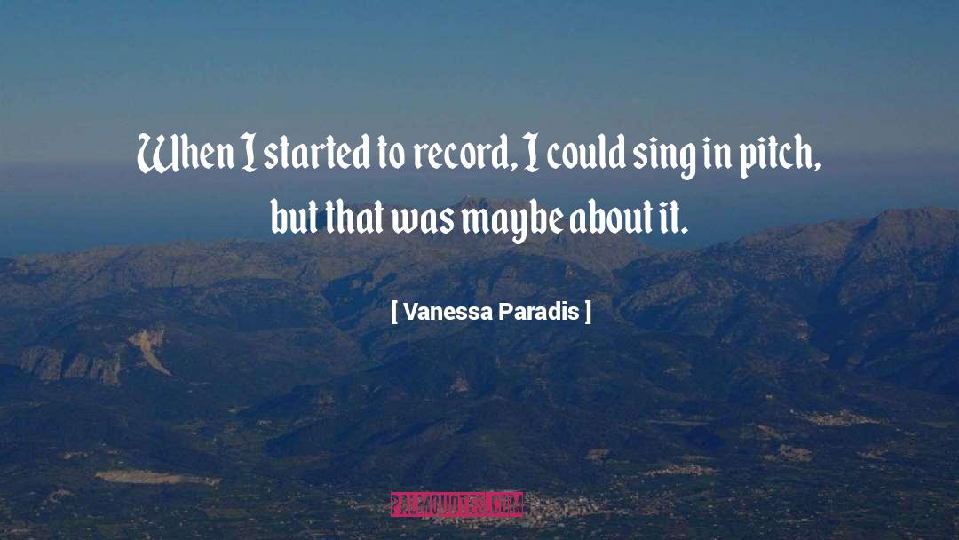 Vanessa Paradis Quotes: When I started to record,