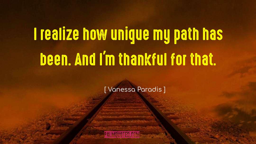 Vanessa Paradis Quotes: I realize how unique my