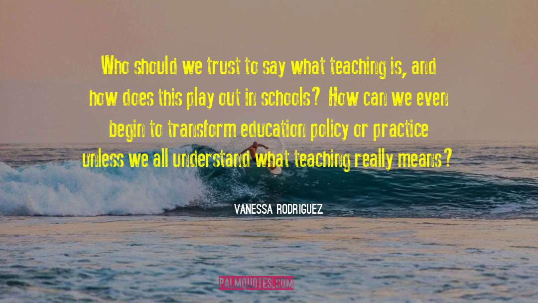 Vanessa Rodriguez Quotes: Who should we trust to