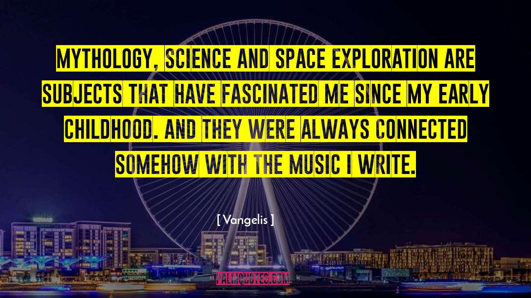 Vangelis Quotes: Mythology, science and space exploration