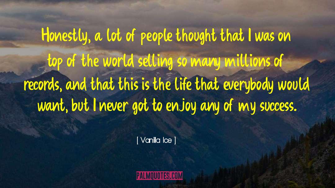 Vanilla Ice Quotes: Honestly, a lot of people