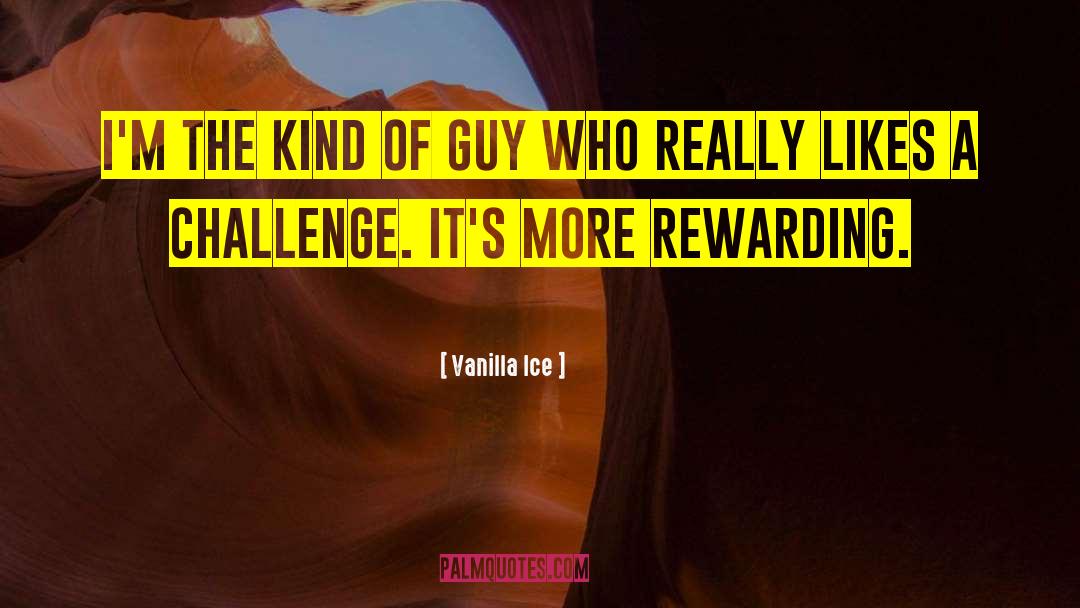 Vanilla Ice Quotes: I'm the kind of guy