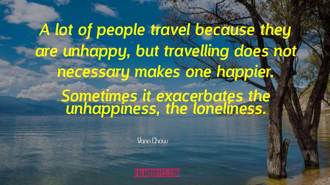 Vann Chow Quotes: A lot of people travel