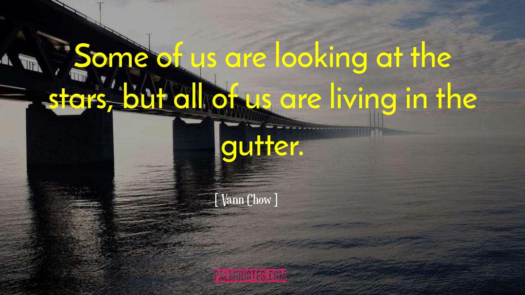 Vann Chow Quotes: Some of us are looking