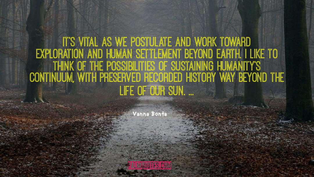 Vanna Bonta Quotes: It's vital as we postulate