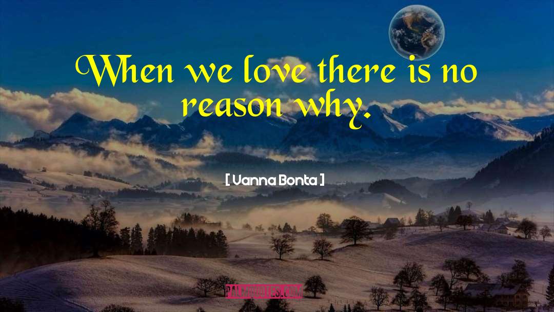 Vanna Bonta Quotes: When we love there is