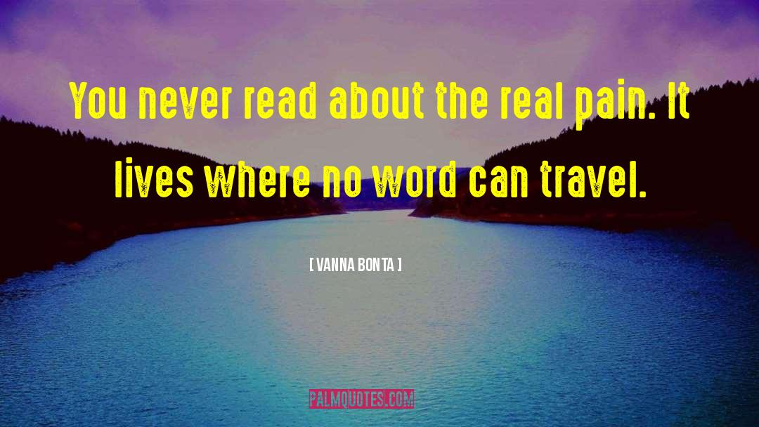 Vanna Bonta Quotes: You never read about the