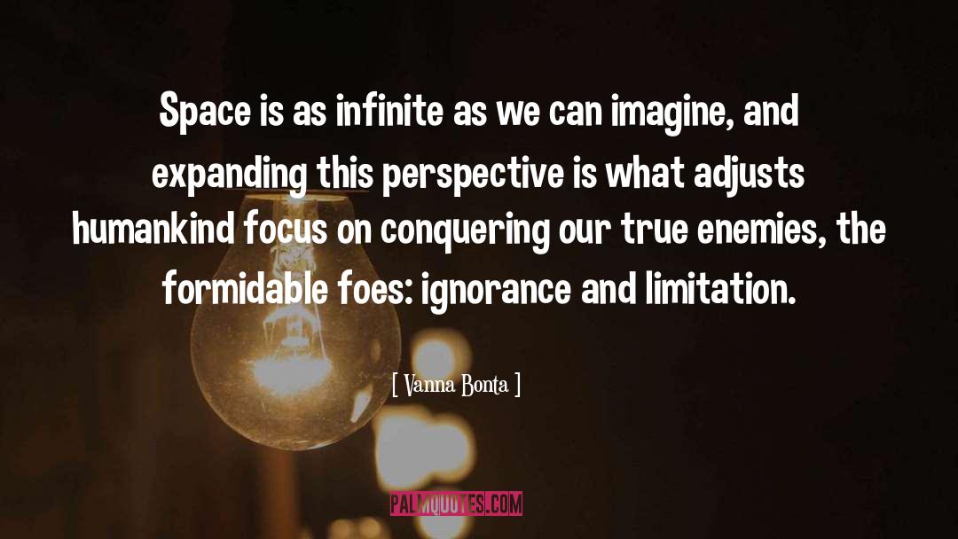 Vanna Bonta Quotes: Space is as infinite as