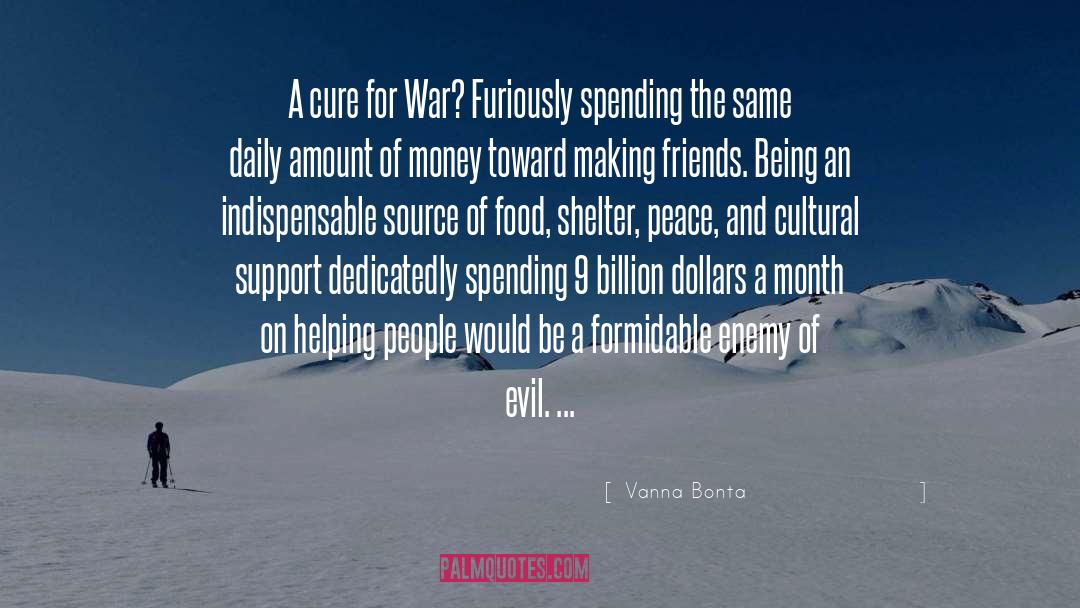 Vanna Bonta Quotes: A cure for War? Furiously