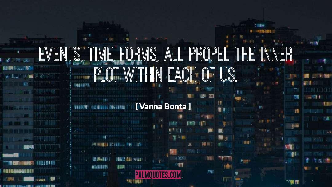 Vanna Bonta Quotes: Events, time, forms, all propel