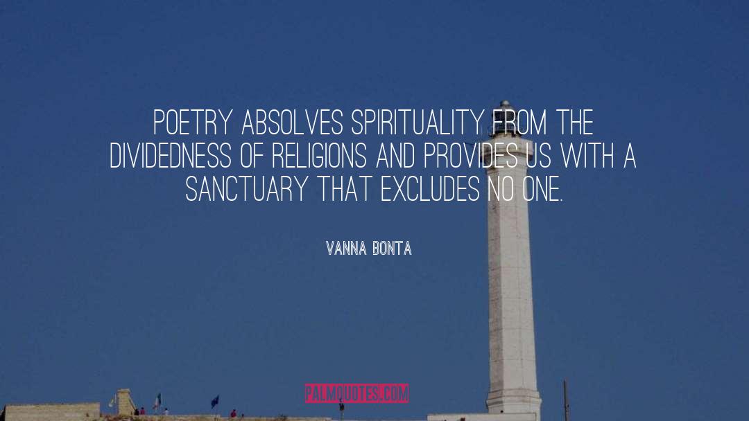 Vanna Bonta Quotes: Poetry absolves spirituality from the