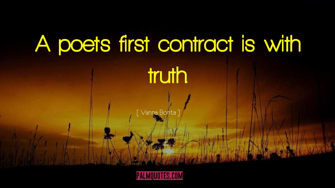 Vanna Bonta Quotes: A poet's first contract is