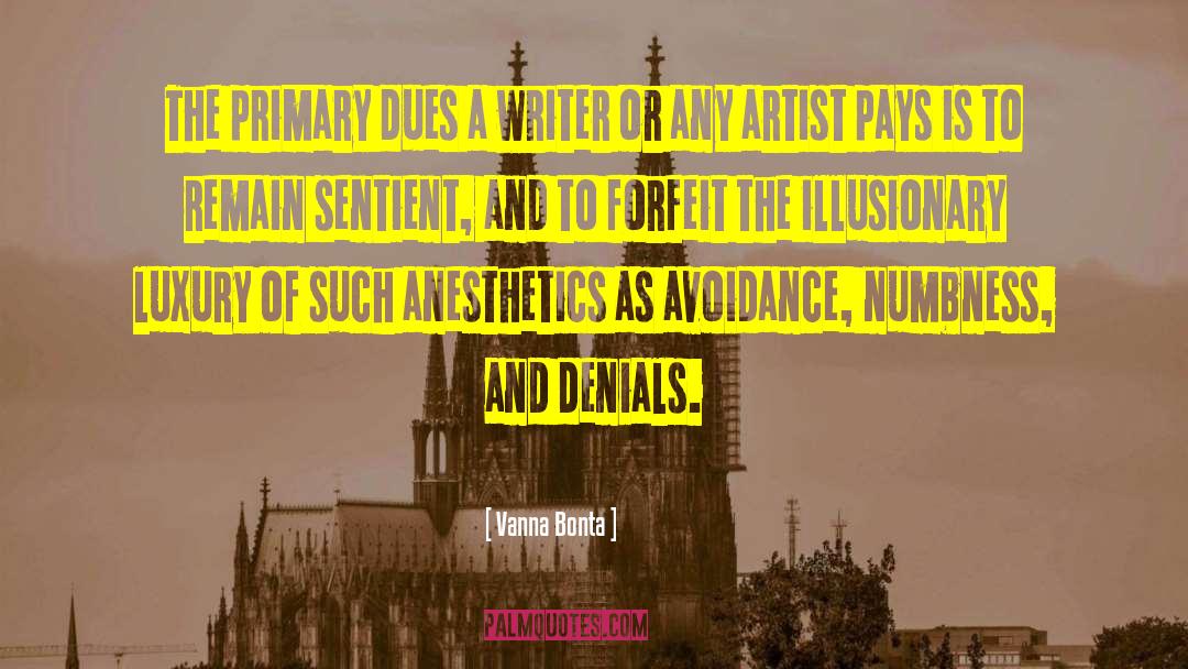 Vanna Bonta Quotes: The primary dues a writer