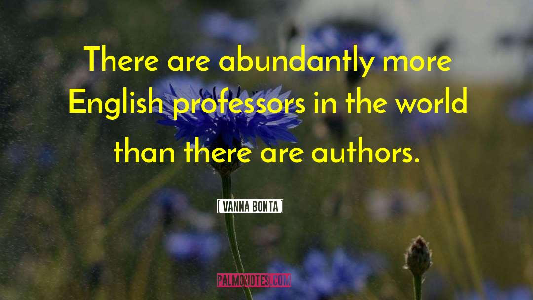 Vanna Bonta Quotes: There are abundantly more English