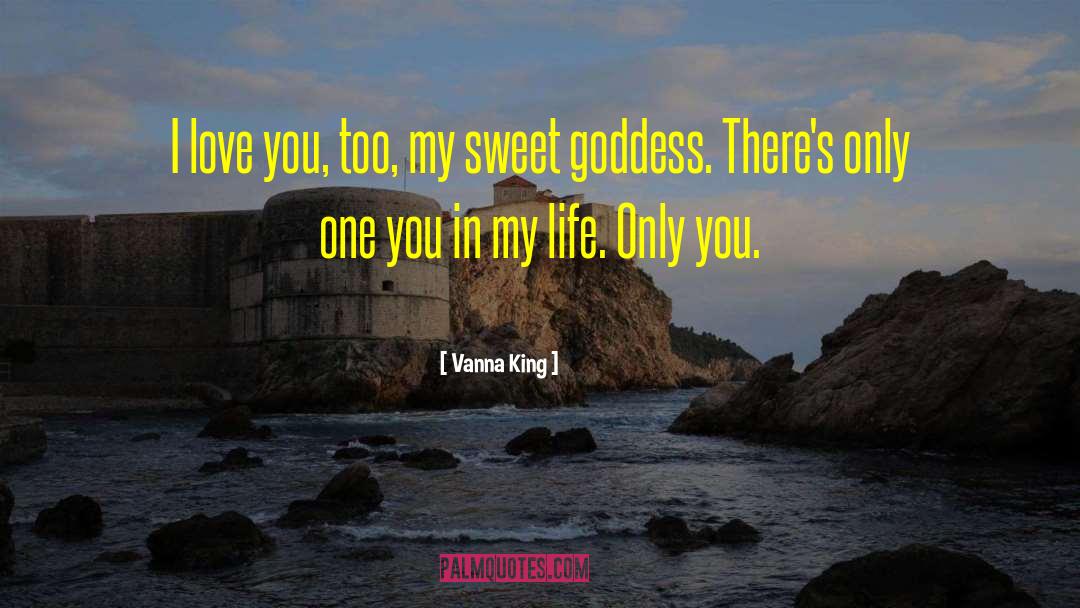 Vanna King Quotes: I love you, too, my