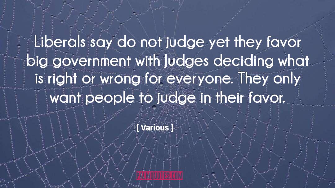 Various Quotes: Liberals say do not judge