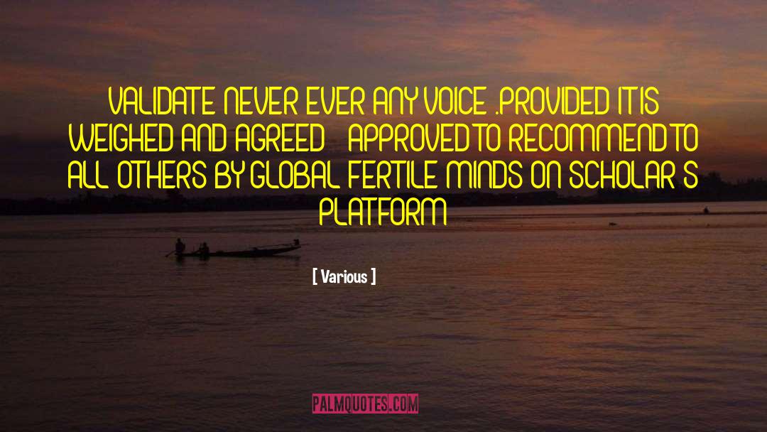 Various Quotes: VALIDATE NEVER EVER ANY VOICE