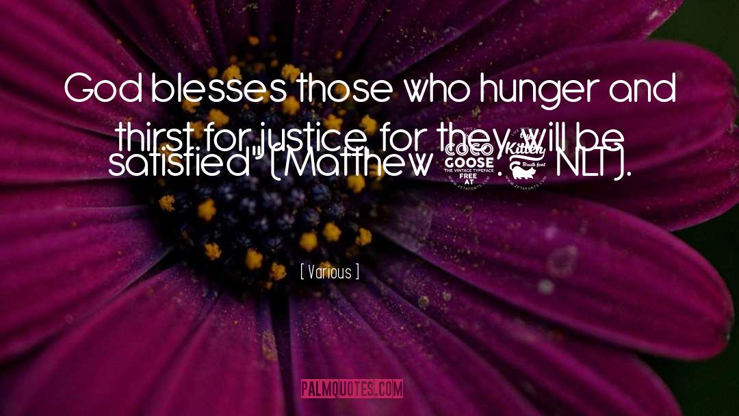 Various Quotes: God blesses those who hunger