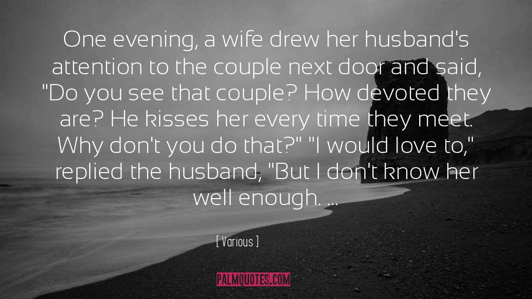 Various Quotes: One evening, a wife drew
