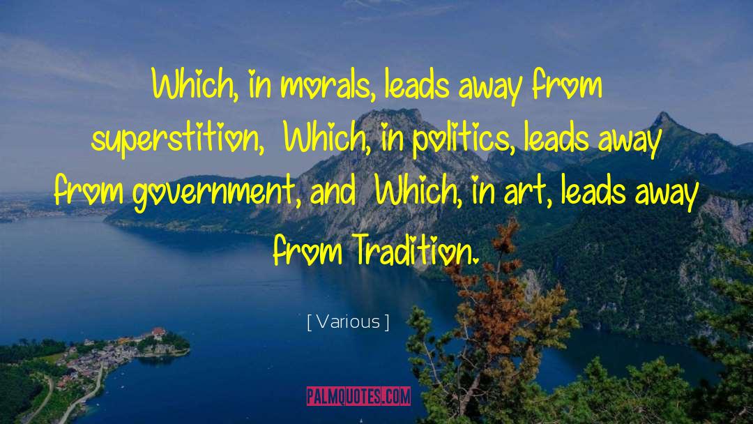 Various Quotes: Which, in morals, leads away