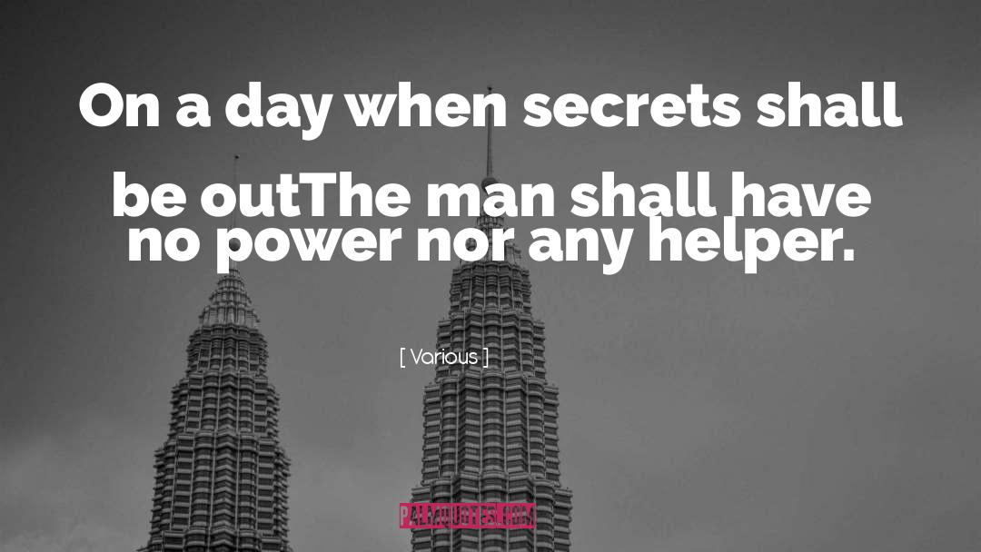 Various Quotes: On a day when secrets