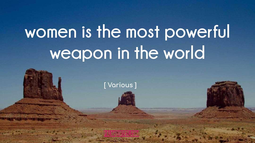 Various Quotes: women is the most powerful
