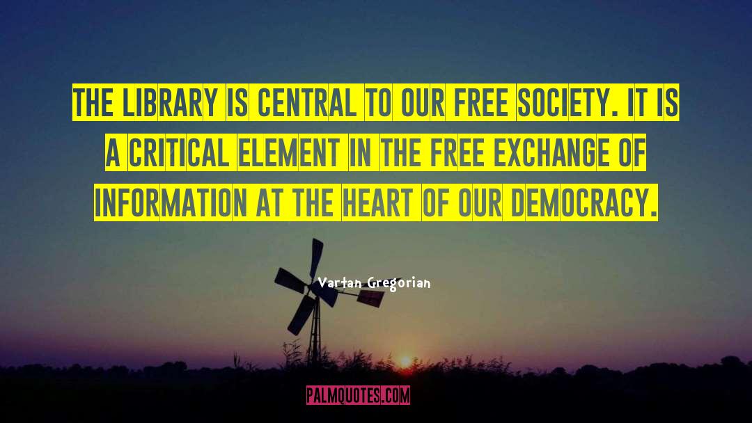 Vartan Gregorian Quotes: The library is central to