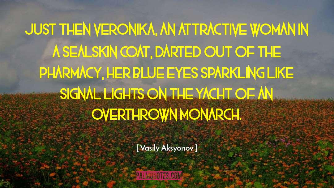 Vasily Aksyonov Quotes: Just then Veronika, an attractive