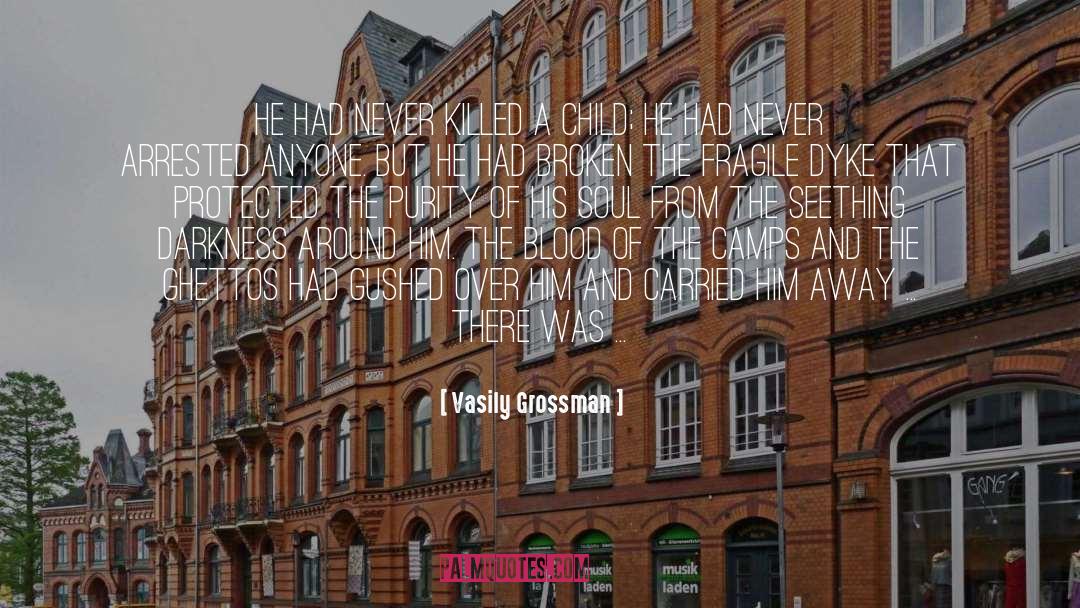 Vasily Grossman Quotes: He had never killed a