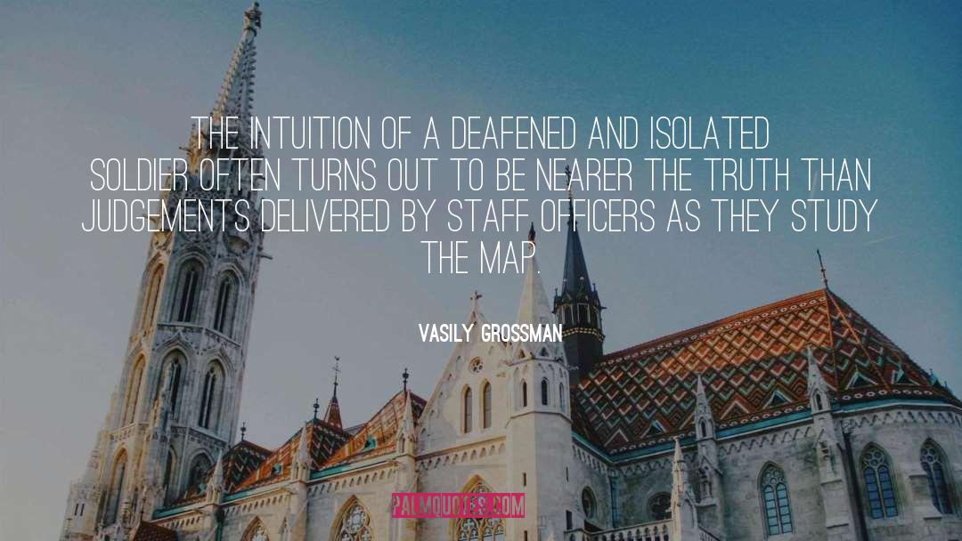 Vasily Grossman Quotes: The intuition of a deafened